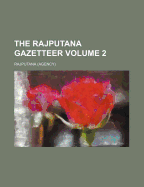 The Rajputana Gazetteer Volume 2