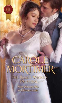 The Rake's Wicked Proposal - Mortimer, Carole