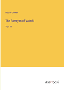The Ramayan of Valmiki: Vol. III