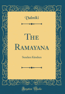 The Ramayana: Sundara K ndam (Classic Reprint)