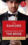 The Rancher / Running Away With The Bride: The Rancher (Dynasties: Mesa Falls) / Running Away with the Bride (Nights at the Mahal)
