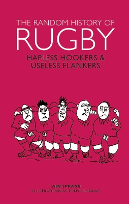 The Random History of Rugby - Spragg, Iain