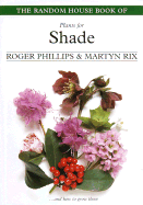 The Random House Book of Plants for Shade - Phillips, Roger, and Rix, Martyn E