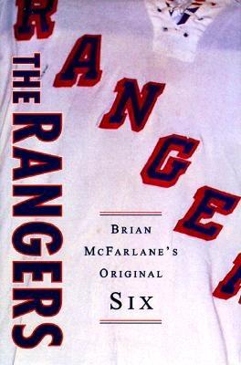 The Rangers: Brian McFarlane - McFarlane, Brian