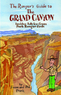 The Ranger's Guide to the Grand Canyon: Insider Advice from Ranger Jack