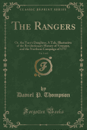 The Rangers, Vol. 1 of 2: Or, the Tory's Daughter; A Tale, Illustrative of the Revolutionary History of Vermont, and the Northern Campaign of 1777 (Classic Reprint)