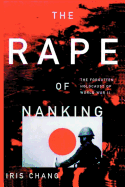 The Rape of Nanking the Forgotten Holocaust of World War II