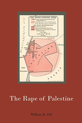 The Rape of Palestine - Ziff, William B