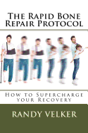 The Rapid Bone Repair Protocol: How to Supercharge your Recovery
