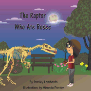 The Raptor Who Ate Roses