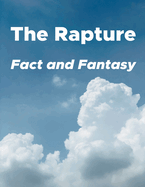 The Rapture: Fact and Fantasy
