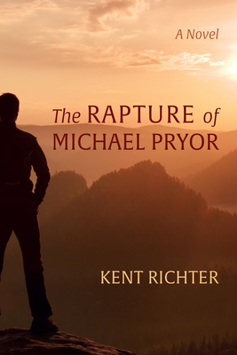 The Rapture of Michael Pryor - Richter, Kent