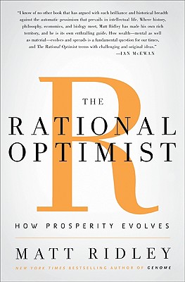 The Rational Optimist: How Prosperity Evolves - Ridley, Matt