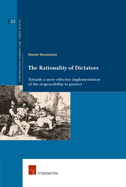 The Rationality of Dictators: Towards a More Effective Implementation of the Responsibility to Protect Volume 22