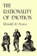 The Rationality of Emotion - Sousa, Ronald De, and De Sousa, Ronald