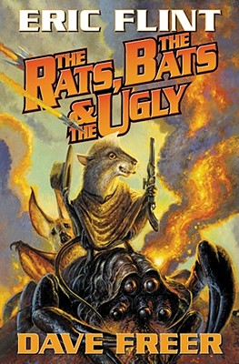 The Rats, the Bats & the Ugly - Flint, Eric, and Freer, Dave