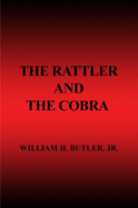 The Rattler and the Cobra - Butler, William H., Jr