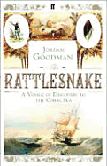 The Rattlesnake: A Voyage of Discovery to the Coral Sea. Jordan Goodman