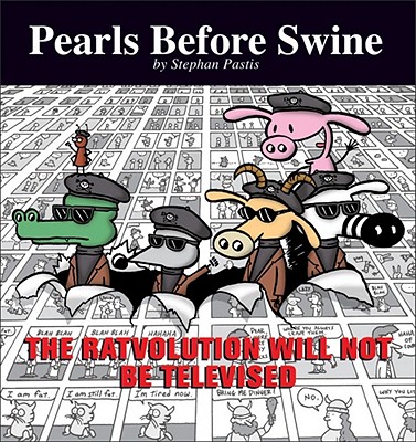 The Ratvolution Will Not Be Televised: A Pearls Before Swine Collection - Pastis, Stephan