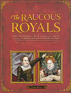 The Raucous Royals: Test Your Royal Wits: Crack Codes, Solve Mysteries, and Deduce Which Royal Rumors Are True - Beccia, Carlyn