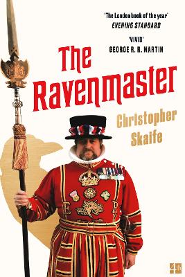 The Ravenmaster: My Life with the Ravens at the Tower of London - Skaife, Christopher