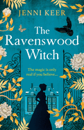 The Ravenswood Witch: Discover the spellbinding historical story of witches and womanhood from Jenni Keer