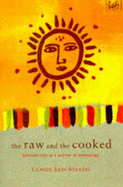 The Raw And The Cooked - Levi-Strauss, Claude