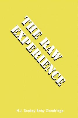 The Raw Experience - Goodridge, H J Snakey Baby