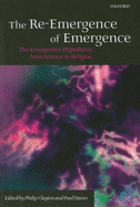 The Re-Emergence of Emergence: The Emergentist Hypothesis from Science to Religion