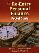 The Re-Entry Personal Finance Pocket Guide: Make Smart Money Decisions the Rest of Your Life!