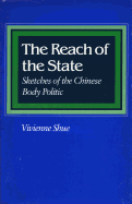 The Reach of the State: Sketches of the Chinese Body Politic