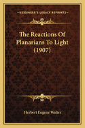The Reactions of Planarians to Light (1907)