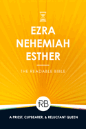 The Readable Bible: Ezra, Nehemiah, & Esther