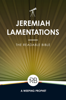 The Readable Bible: Jeremiah & Lamentations - Laughlin, Rod, and Kennedy, Brendan, Dr. (Editor), and Kinser, Colby, Dr. (Editor)