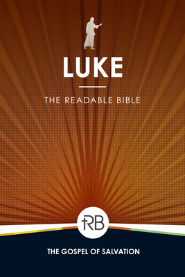 The Readable Bible: Luke - Laughlin, Rod, and Kennedy, Brendan, Dr. (Editor), and Kinser, Colby, Dr. (Editor)