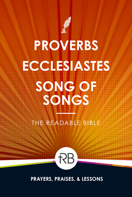 The Readable Bible: Proverbs, Ecclesiastes, & Song of Songs - Laughlin, Rod, and Kennedy, Brendan, Dr. (Editor), and Kinser, Colby, Dr. (Editor)