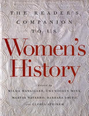 The Reader's Companion to U.S. Women's History - Mink, Gwendolyn (Editor), and Navarro, Marysa, Professor (Editor), and Mankiller, Wilma (Editor)