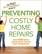The Reader's Digest Do-It-Yourself Guide to Preventing Costly Home Repairs