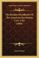 The Readers Handbook of the American Revolution 1761-1783 (1880)