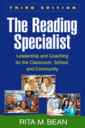 The Reading Specialist: Leadership and Coaching for the Classroom, School, and Community
