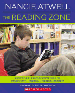 The Reading Zone: How to Help Kids Become Skilled, Passionate, Habitual, Critical Readers