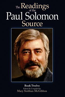 The Readings of the Paul Solomon Source Book 12 - McGibbon, Mary Siobhan (Editor), and Solomon, Paul