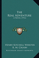 The Real Adventure: A Novel (1916)