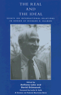The Real and the Ideal: Essays on International Relations in Honor of Richard H. Ullman