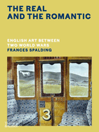 The Real and the Romantic: English Art Between Two World Wars - A Times Best Art Book of 2022