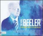 The Real Beeler: Symphonic Music of Alan Beeler