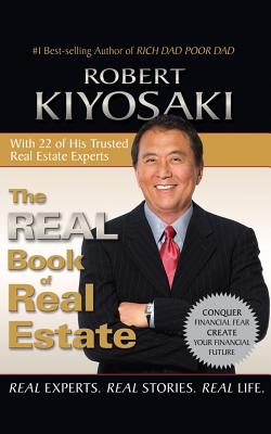The Real Book of Real Estate: Real Experts. Real Stories. Real Life. - Kiyosaki, Robert T, and Foster, Mel (Read by), and Bean, Joyce (Read by)