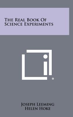 The Real Book Of Science Experiments - Leeming, Joseph, and Hoke, Helen (Editor)