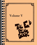 The Real Book - Volume V: E-Flat Edition