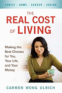 The Real Cost of Living: Making the Best Choices for You, Your Life, and Your Money